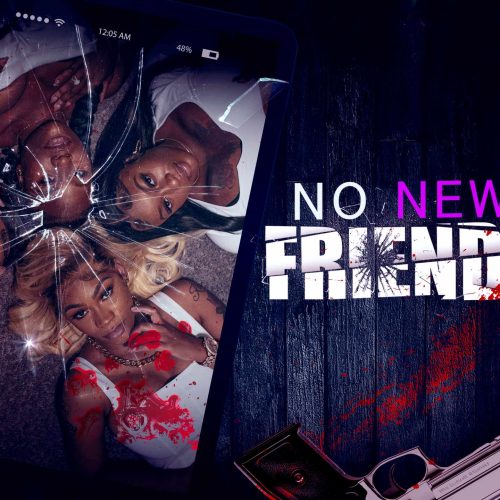 Geechee One Films Announces the Streaming Debut of NO NEW FRIENDS